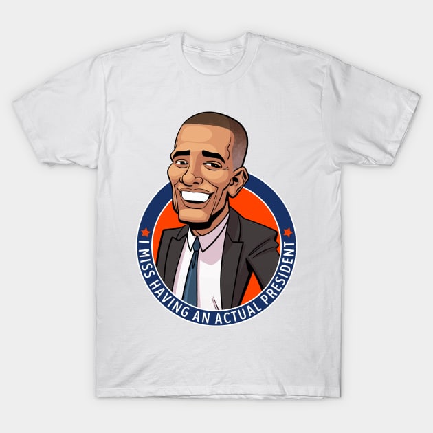 I Miss Having An Actual President - Barack Obama T-Shirt by tommartinart